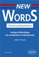 New words : classes préparatoires : lexique thématique du vocabulaire contemporain : anglais-français