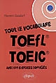 Tout le vocabulaire du TOEFL® TOEIC® : avec 500 exercices corrigés