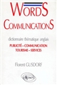 Words communications : dictionnaire thématique anglais : publicité, communication, tourisme, services