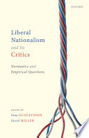 Liberal nationalism and its critics : normative and empirical questions