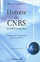 Histoire du CNRS de 1939 à nos jours : une ambition nationale pour la science