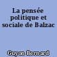 La pensée politique et sociale de Balzac