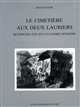 Le Cimetière aux Deux Lauriers : recherches sur les catacombes romaines
