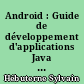 Android : Guide de développement d'applications Java pour Smartphones et Tablettes