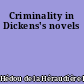 Criminality in Dickens's novels