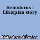 Heliodorus : Ethiopian story