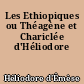 Les Ethiopiques ou Théagène et Chariclée d'Héliodore