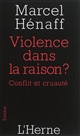 Violence dans la raison ? : conflit et cruauté