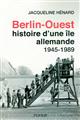 Berlin-Ouest : histoire d'une île allemande, 1945-1989
