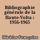 Bibliographie générale de la Haute-Volta : 1956-1965