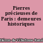 Pierres précieuses de Paris : demeures historiques