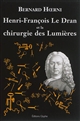Henri-François Le Dran (1685-1770) et la chirurgie des Lumières