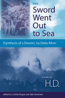 The Sword Went Out to Sea : Synthesis of a Dream by Delia Alton
