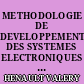 METHODOLOGIE DE DEVELOPPEMENT DES SYSTEMES ELECTRONIQUES EMBARQUES AUTOMOBILES, MATERIELS ET LOGICIELS, SURS DE FONCTIONNEMENT