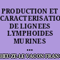 PRODUCTION ET CARACTERISATION DE LIGNEES LYMPHOIDES MURINES VIRO-INDUITES POUR L'ETUDE DE LA DIFFERENCIATION LYMPHOCYTAIRE PRECOCE
