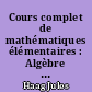 Cours complet de mathématiques élémentaires : Algèbre : exercices du tome II