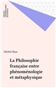 La Philosophie française entre phénoménologie et métaphysique