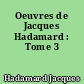 Oeuvres de Jacques Hadamard : Tome 3