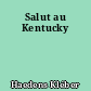 Salut au Kentucky
