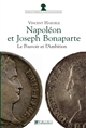 Napoléon et Joseph Bonaparte : Le Pouvoir et l'Ambition