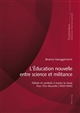 L'éducation nouvelle, entre science et militance : débats et combats à travers la revue "Pour l'ère nouvelle", 1920-1940
