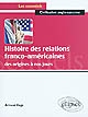 Histoire des relations franco-américaines : des origines à nos jours