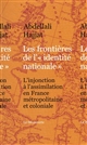 Les frontières de l'"identité nationale" : l'injonction à l'assimilation en France métropolitaine et coloniale
