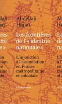 Les frontières de l'  identité nationale : l injonction à l assimilation en France métropolitaine et coloniale