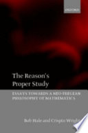 The reason's proper study : essays towards a neo-Fregean philosophy of mathematics