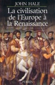La civilisation de l'Europe à la Renaissance