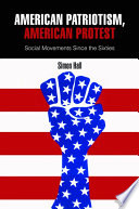 American patriotism, American protest : social movements since the sixties