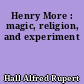 Henry More : magic, religion, and experiment