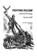 Fighting racism : selected writings