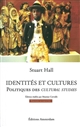 Identités et cultures : politiques des cultural studies