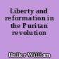 Liberty and reformation in the Puritan revolution