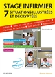 Stage infirmier : 7 situations illustrées et décryptées : EHPAD - SSR - psychiatrie - cardiologie - soins palliatifs - réanimation