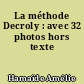 La méthode Decroly : avec 32 photos hors texte