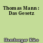 Thomas Mann : Das Gesetz