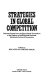 Strategies in global competition : Selected papers from the Prince Bertil Symposium at the institute of international business