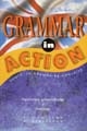 Grammar in action : toute la grammaire anglaise, explications grammaticales + exercices