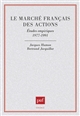Le marché français des actions : études empiriques : 1977-1991