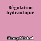 Régulation hydraulique