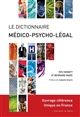 Dictionnaire médico-psycho-légal : des normes sociétales et de la violence humaine