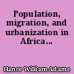 Population, migration, and urbanization in Africa...
