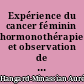 Expérience du cancer féminin hormonothérapie et observation de séances d'éducation thérapeutique