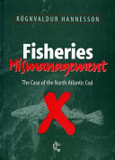 Fisheries mismanagement : The case of the North Atlantic Cod