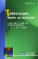 Télévision, réalité ou réalisme ? : introduction à l'analyse sémio-pragmatique des discours télévisuels