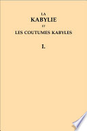 La Kabylie et les coutumes kabyles : Premier tome