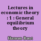 Lectures in economic theory : 1 : General equilibrium theory