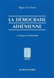 La démocratie athénienne à l'époque de Démosthène : structure, principes et idéologie